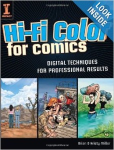 Hi-Fi Color for Comics: Digital Techniques for Professional Results by Brian & Kristy Miller